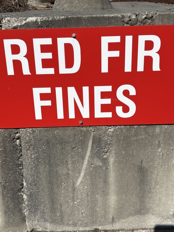 Yard sign for Red Fir Fines